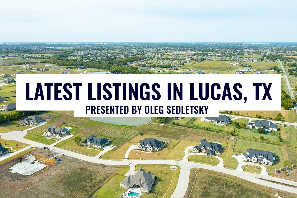 Homes For Sale in Lucas TX - Oleg Sedletsky Realtor 214-940-8149