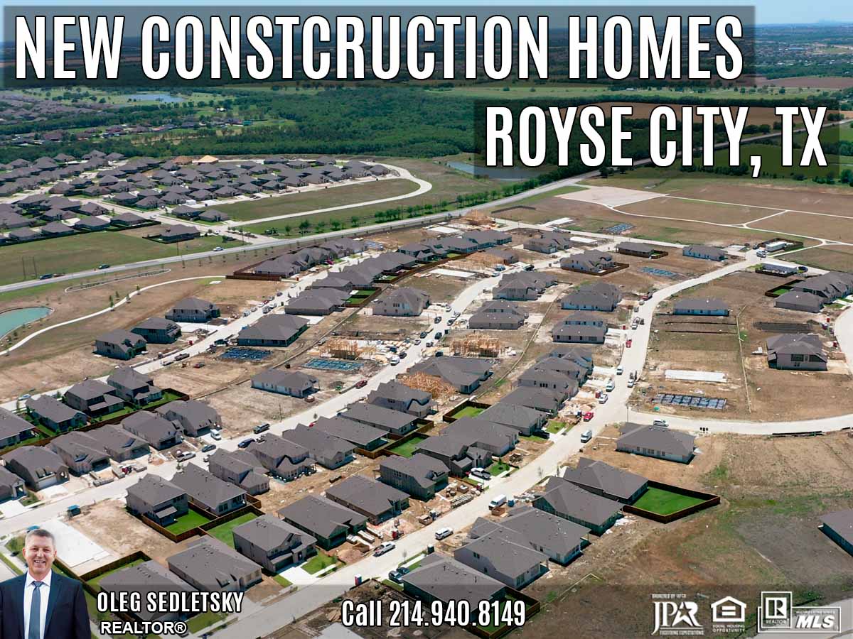 New Construction Homes in Royse City, Tx and Dallas-Fort Worth - Oleg Sedletsky 214-940-8149