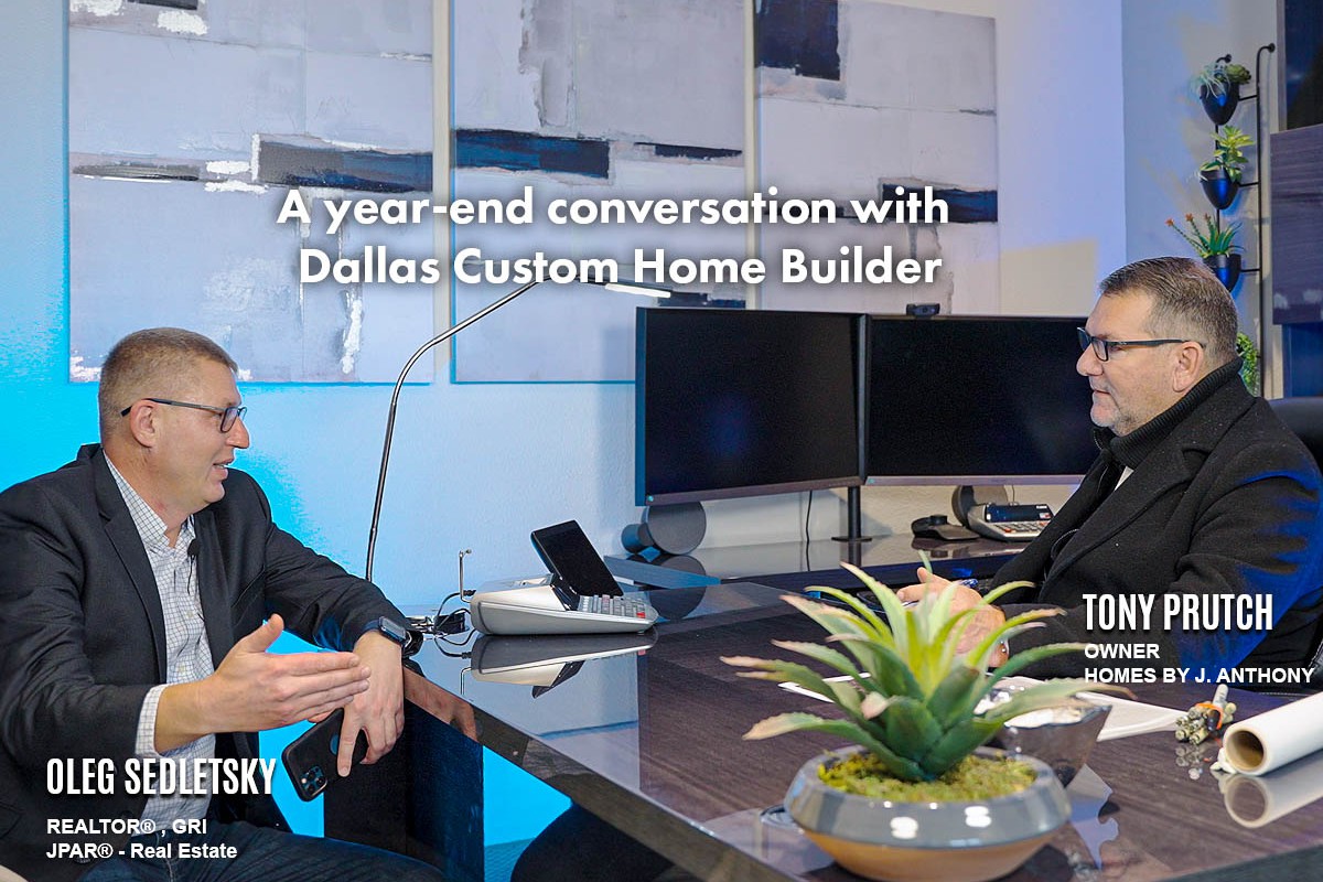 Oleg Sedletsky Dallas Realtor with Tony Prutch Award winning custom home builder Dec 2022