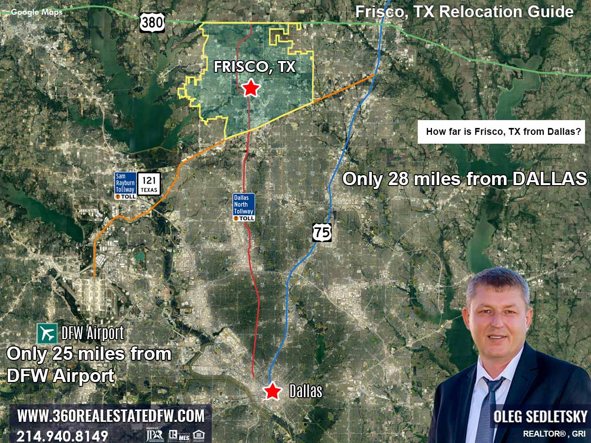 How far is Frisco TX from Dallas. Frisco TX Relocation Guide. Realtor in Frisco, TX - Oleg Sedletsky 214-940-8149