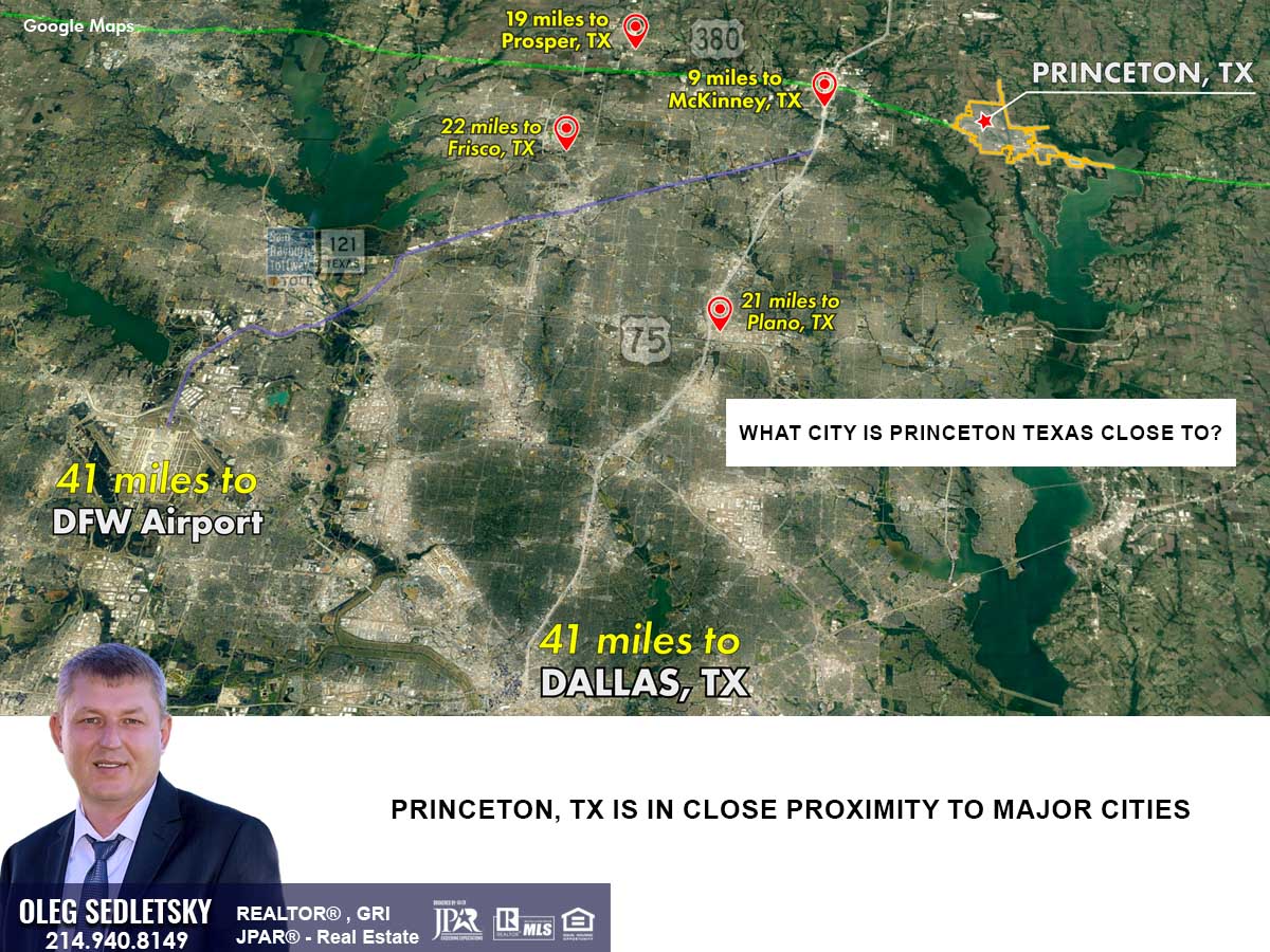 PRINCETON, TX is In close proximity to MAJOR cities in North Texas. Princeton TX Relocation Guide. Realtor in Princeton, TX - Oleg Sedletsky 214-940-8149