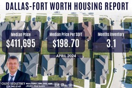 Dallas-Fort Worth Housing Report April 2024Realtor in Dallas-Fort Worth - Oleg Sedletsky 214-940-8149