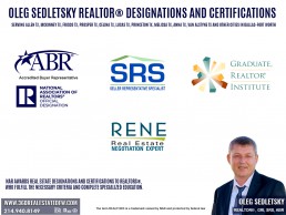 Oleg Sedletsky REALTOR® Designations and Certifications:ABR®, SRS, GRI, RENE