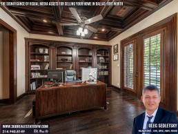 The Significance of Digital Presentation with Visual Media Assets for Selling Your Home in Dallas-Fort Worth